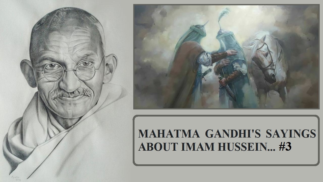 Mahatma Gandhi's Sayings about Imam Hussein... #3