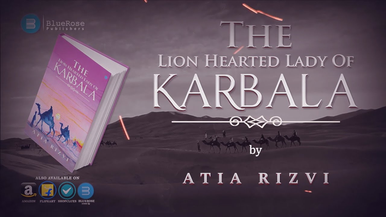 Books about Karbala...'The Lion Hearted Lady of Karbala'