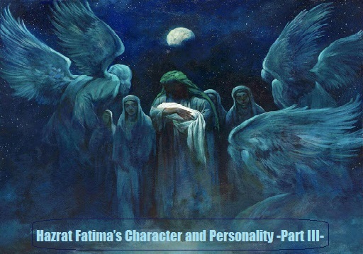 Hazrat Fatima’s Character and Personality -Part III-