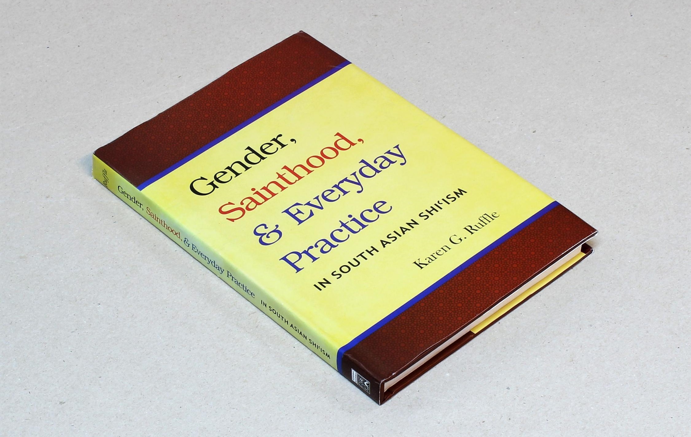 Books about Karbala... 'Gender, Sainthood, and Everyday Practice in South Asian Shi’ism'