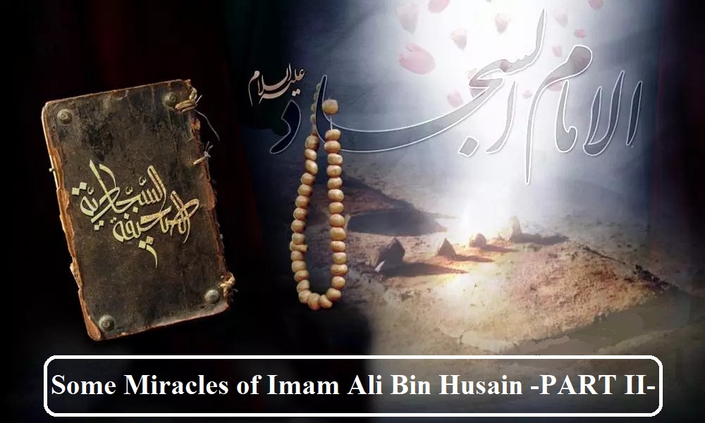 Some Miracles of Imam Ali Bin Husain -PART II-